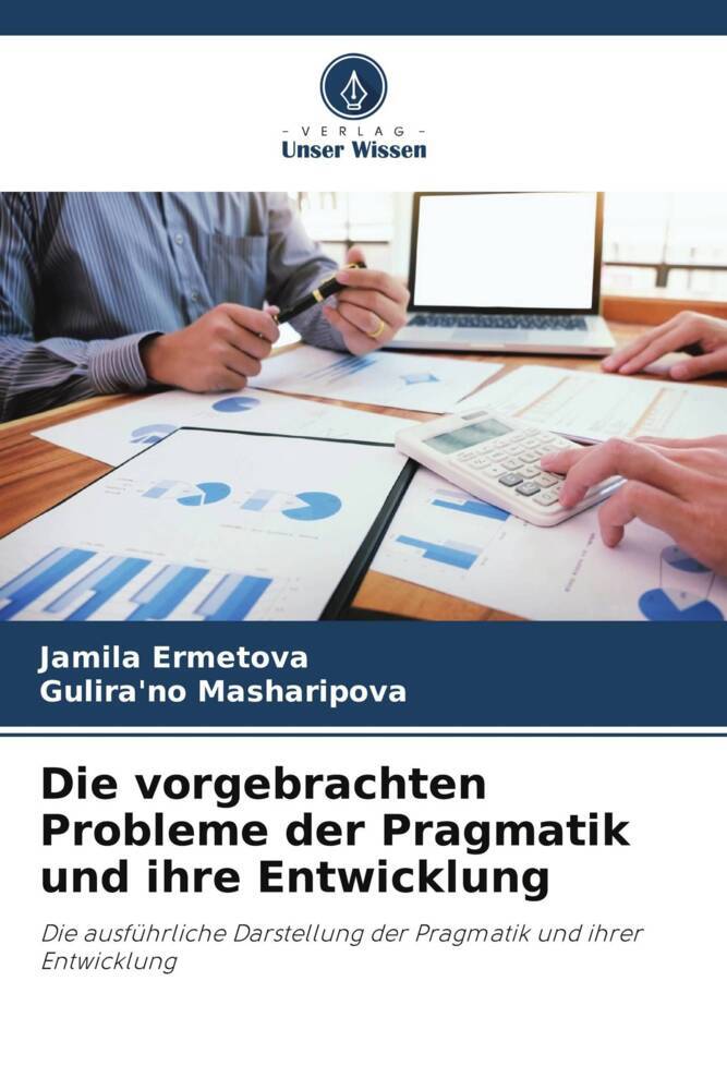 Die vorgebrachten Probleme der Pragmatik und ihre Entwicklung