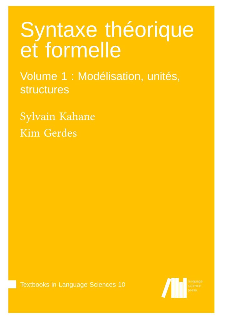 Syntaxe théorique et formelle Volume 1: Modélisation unités structures