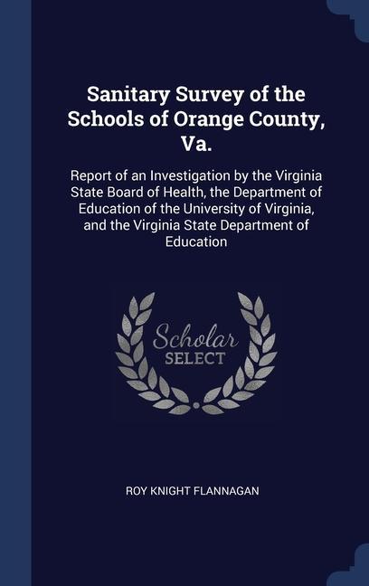 Sanitary Survey of the Schools of Orange County Va.