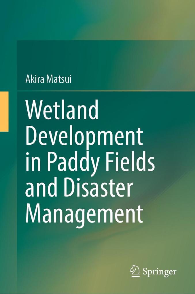 Wetland Development in Paddy Fields and Disaster Management