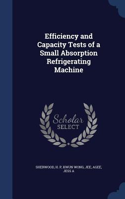 Efficiency and Capacity Tests of a Small Absorption Refrigerating Machine