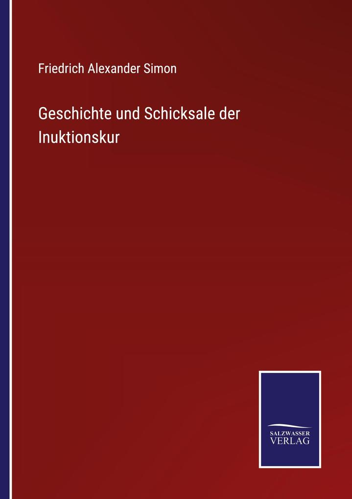 Geschichte und Schicksale der Inuktionskur