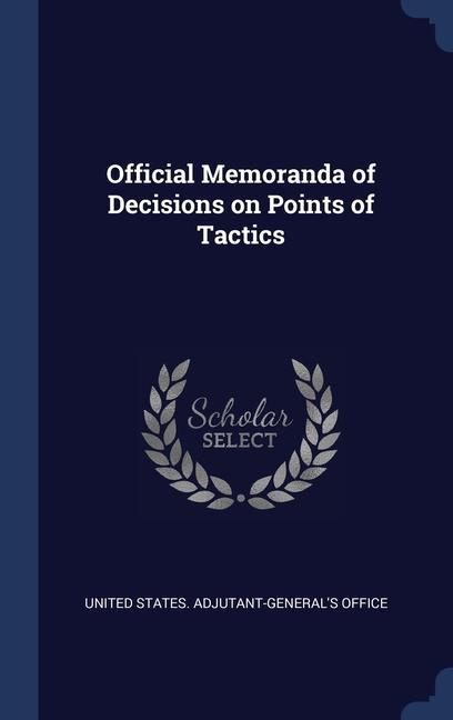 Official Memoranda of Decisions on Points of Tactics