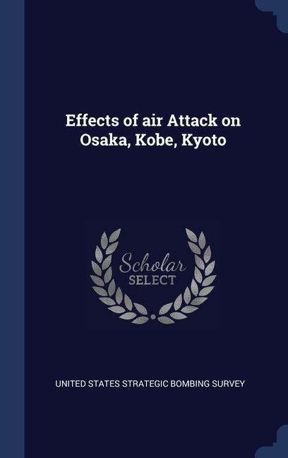 Effects of air Attack on Osaka Kobe Kyoto