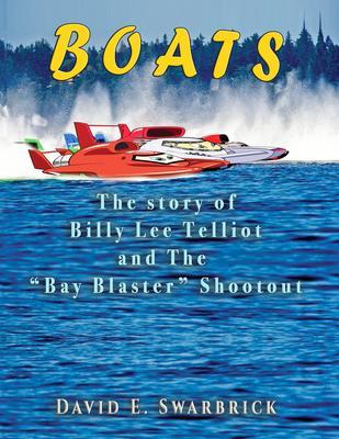 Boats The story of Billy Lee Telliot and the Bay Blaster Shootout