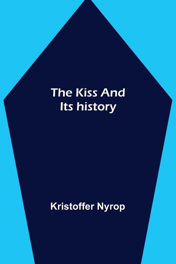The kiss and its history