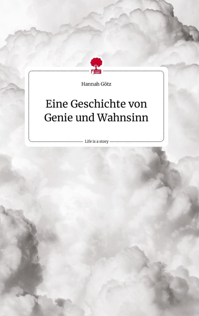 Image of Eine Geschichte von Genie und Wahnsinn. Life is a Story - story.one