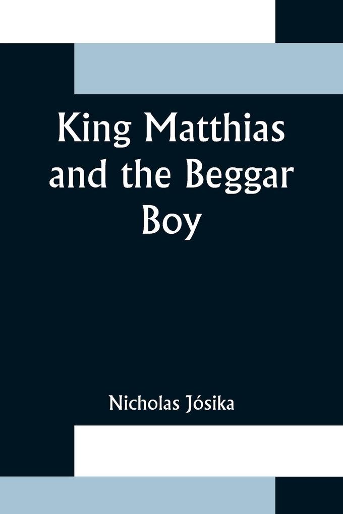 King Matthias and the Beggar Boy