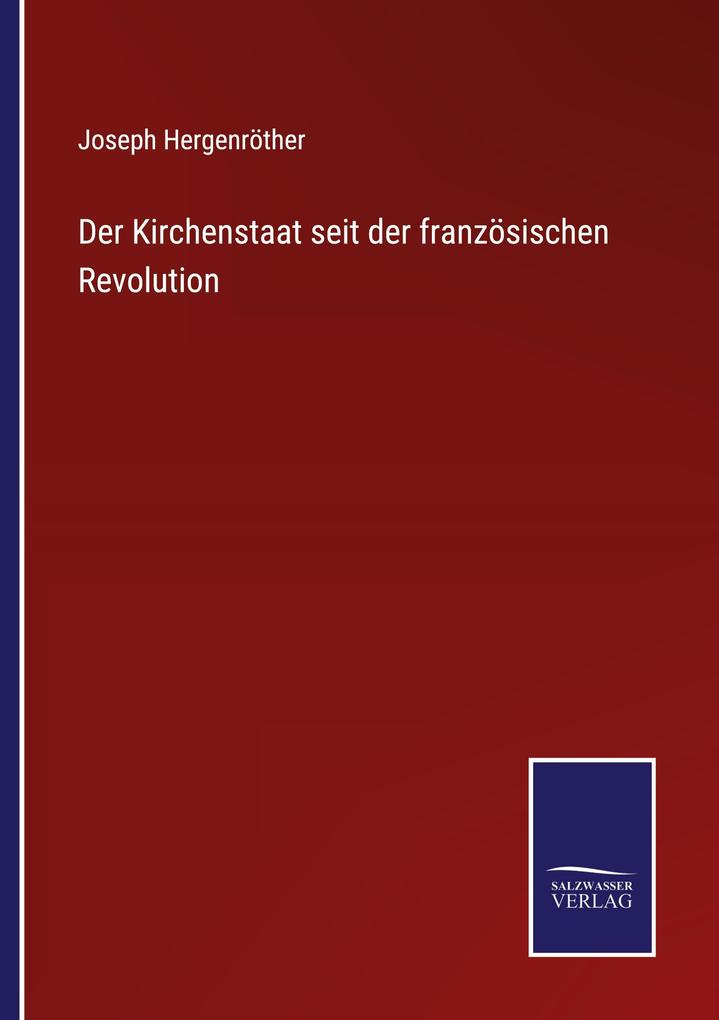 Der Kirchenstaat seit der französischen Revolution