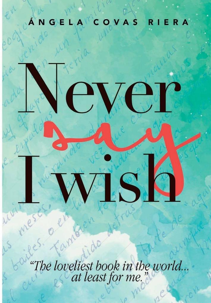 Never say I whish
