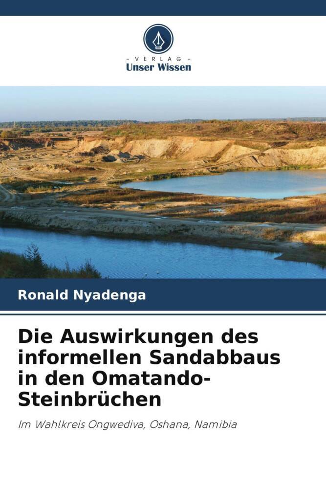 Die Auswirkungen des informellen Sandabbaus in den Omatando-Steinbrüchen
