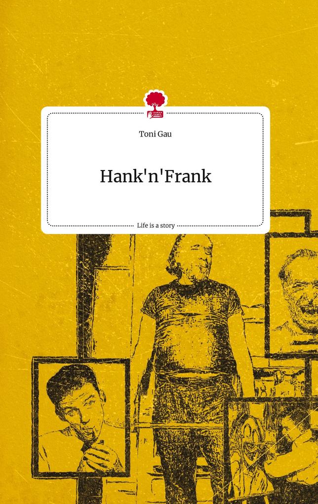 Hank‘n‘Frank. Life is a Story - story.one