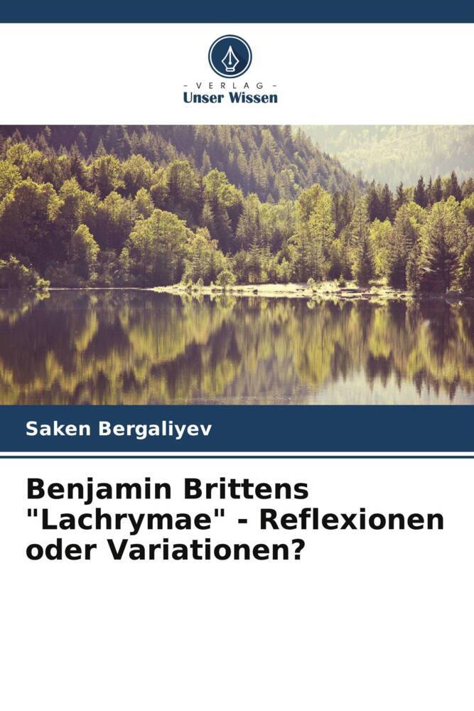 Benjamin Brittens 'Lachrymae' - Reflexionen oder Variationen?