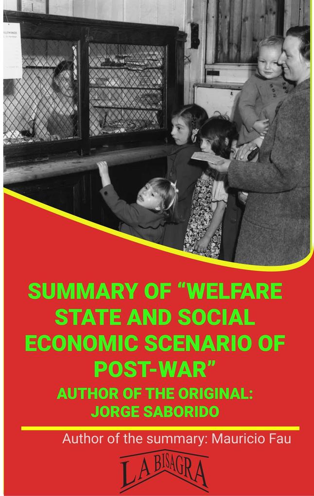 Summary Of Welfare State And Social Economic Scenario Of Post-War By Jorge Saborido (UNIVERSITY SUMMARIES)