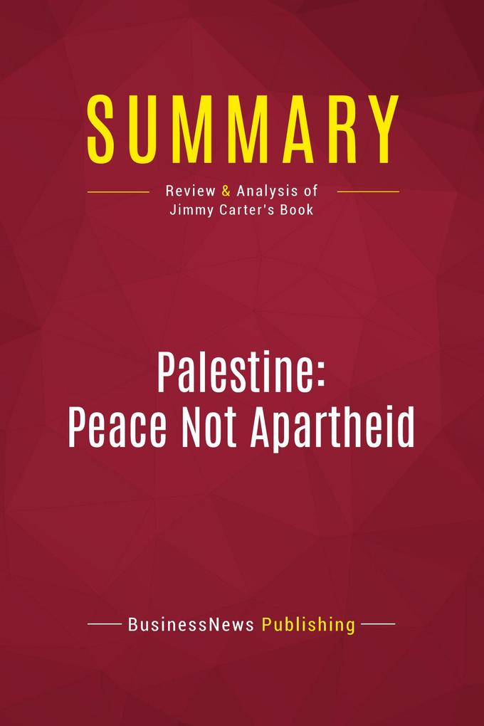 Summary: Palestine: Peace Not Apartheid