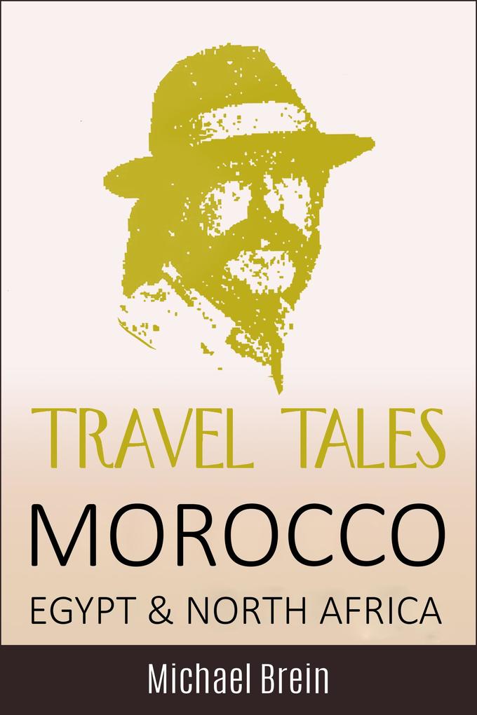 Travel Tales: Morocco Egypt & North Africa (True Travel Tales)