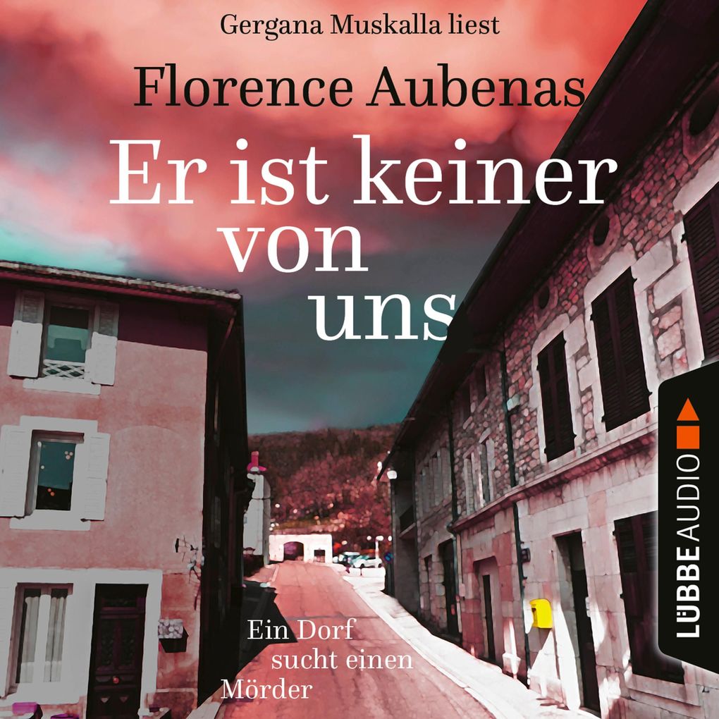 Er ist keiner von uns - Ein Dorf sucht einen Mörder