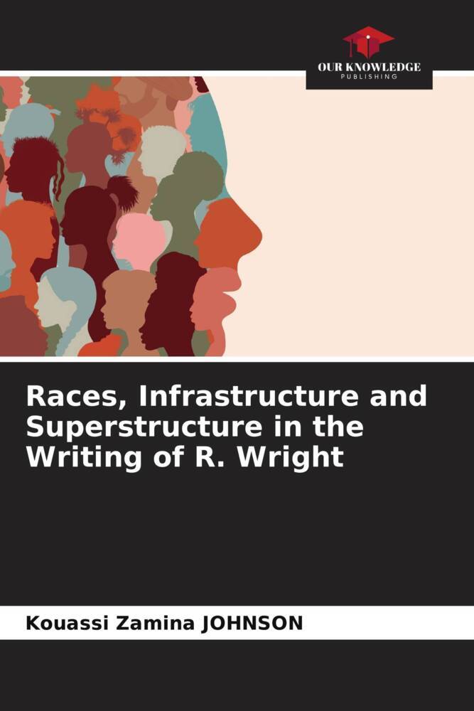 Races Infrastructure and Superstructure in the Writing of R. Wright