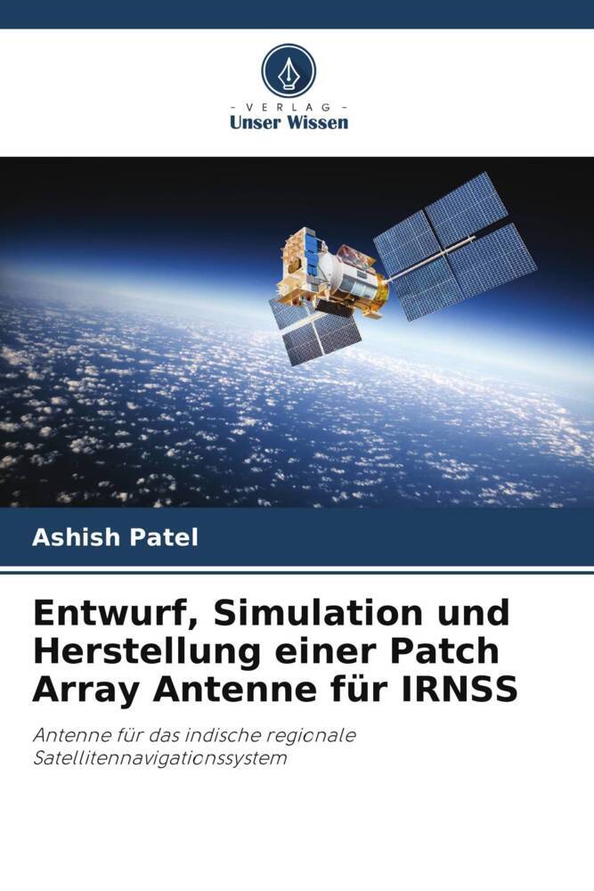 Entwurf Simulation und Herstellung einer Patch Array Antenne für IRNSS