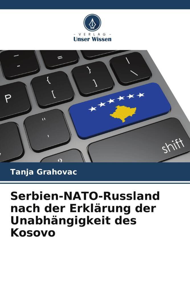 Serbien-NATO-Russland nach der Erklärung der Unabhängigkeit des Kosovo