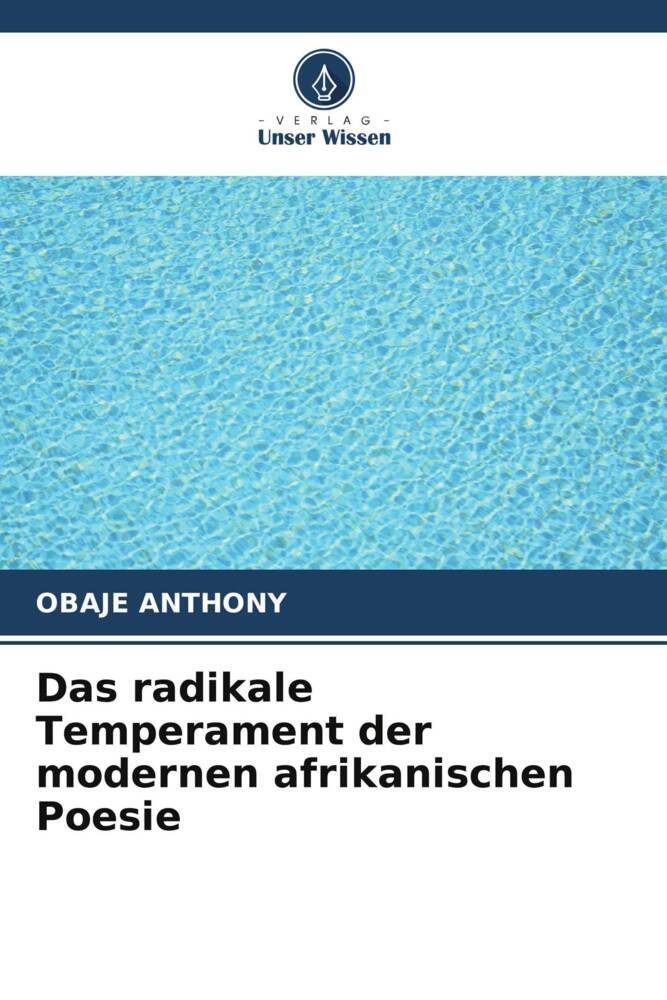 Das radikale Temperament der modernen afrikanischen Poesie