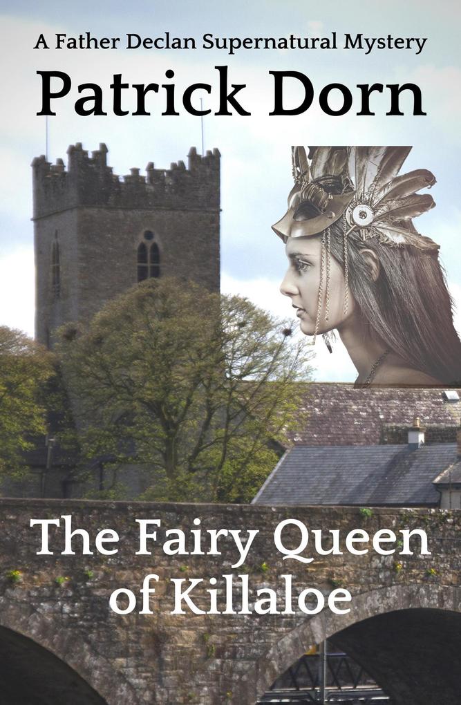 The Fairy Queen of Killaloe (A Father Declan Supernatural Mystery)