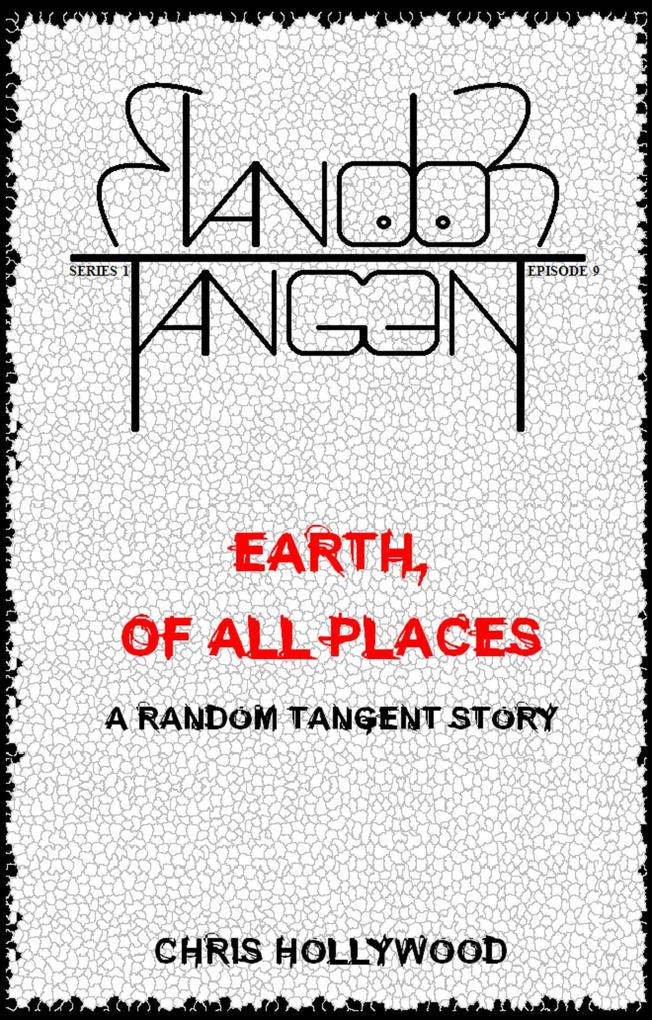 Earth Of All Places (Random Tangent #9)