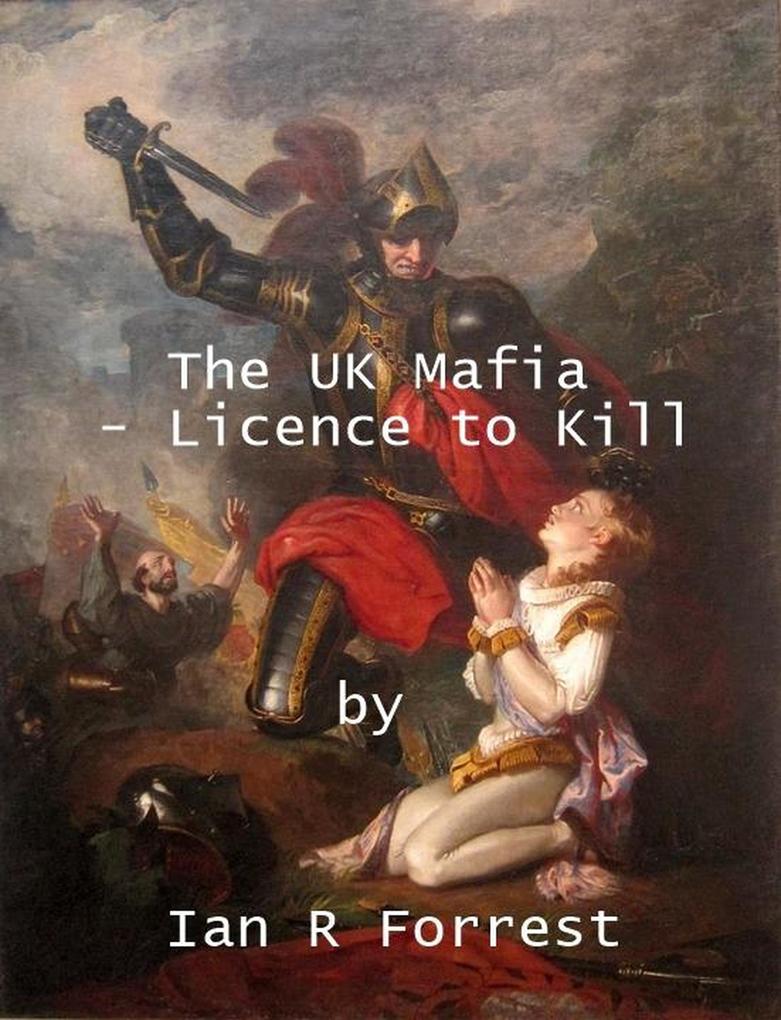 The UK Mafia -- Licence to Kill