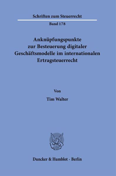 Anknüpfungspunkte zur Besteuerung digitaler Geschäftsmodelle im internationalen Ertragsteuerrecht.