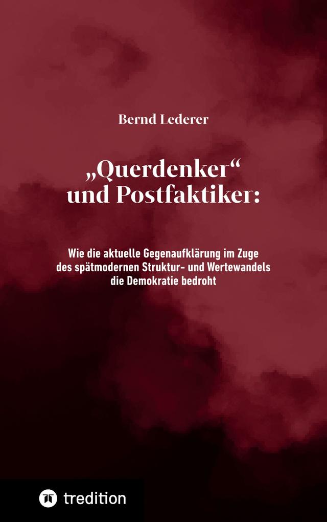 'Querdenker' und Postfaktiker