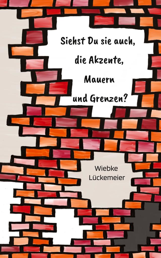 Siehst du sie auch die Akzente Mauern und Grenzen?