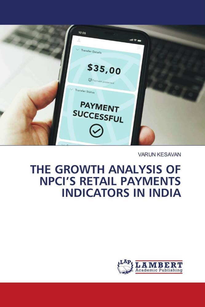THE GROWTH ANALYSIS OF NPCI'S RETAIL PAYMENTS INDICATORS IN INDIA