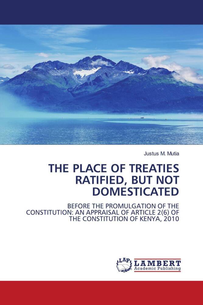 THE PLACE OF TREATIES RATIFIED BUT NOT DOMESTICATED