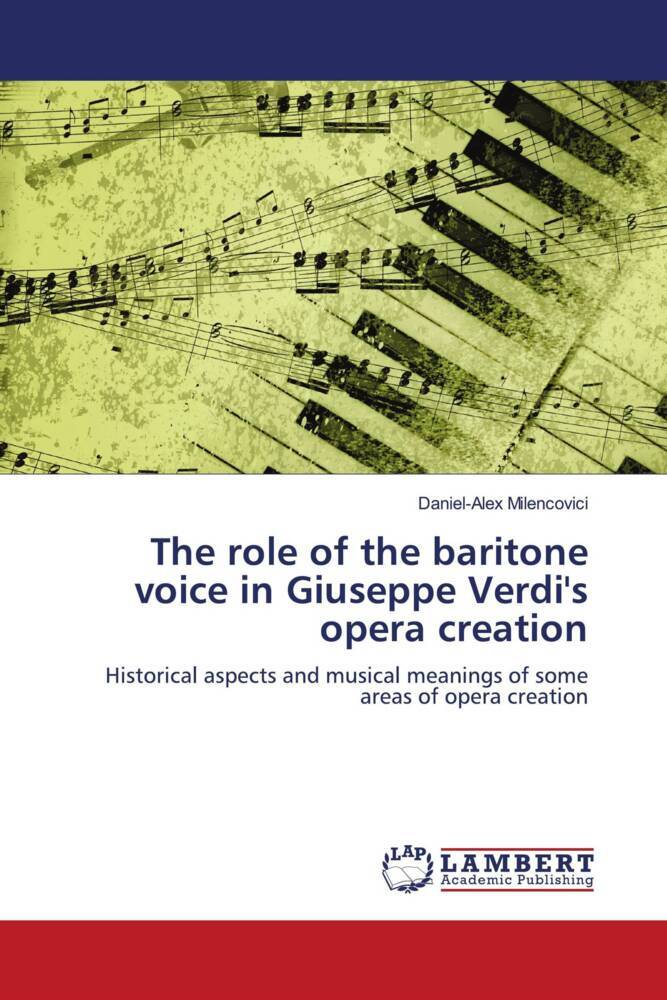 The role of the baritone voice in Giuseppe Verdi's opera creation
