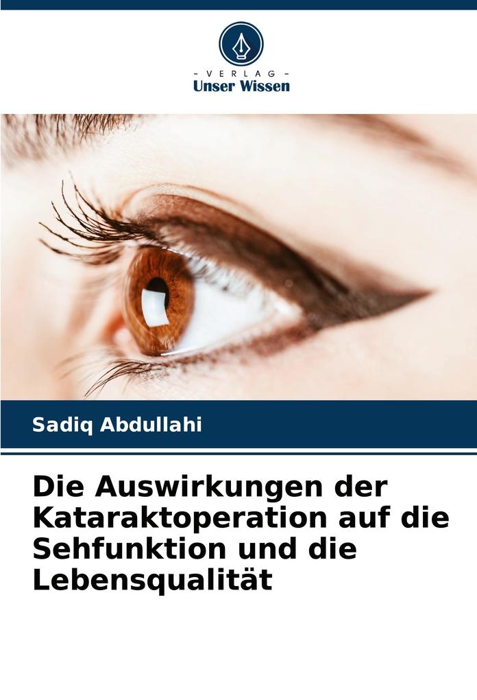 Die Auswirkungen der Kataraktoperation auf die Sehfunktion und die Lebensqualität