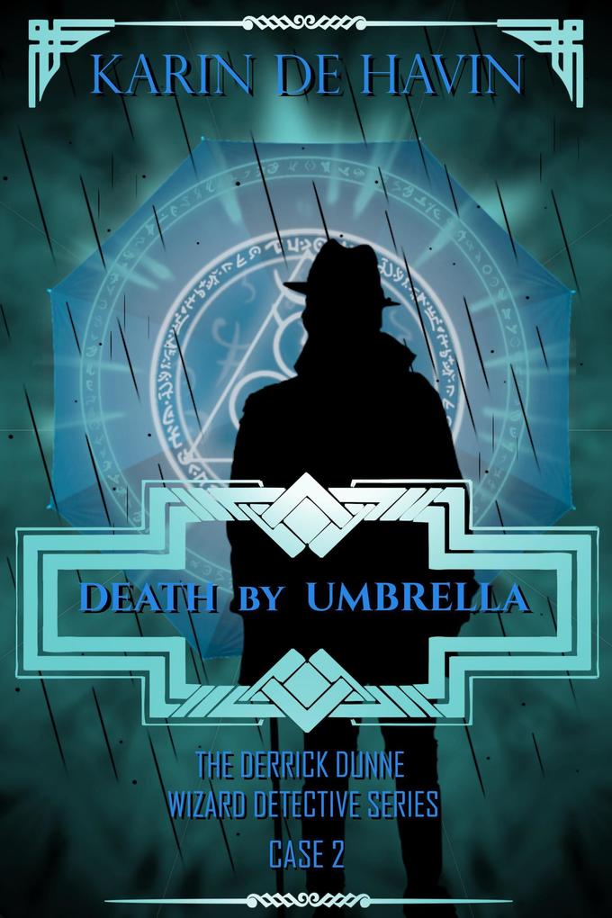 Death by Umbrella-From Rain to Undertaker (Wizard Detective Derrick Dunne Series #2)