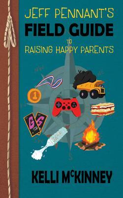 Jeff Pennant‘s Field Guide To Raising Happy Parents