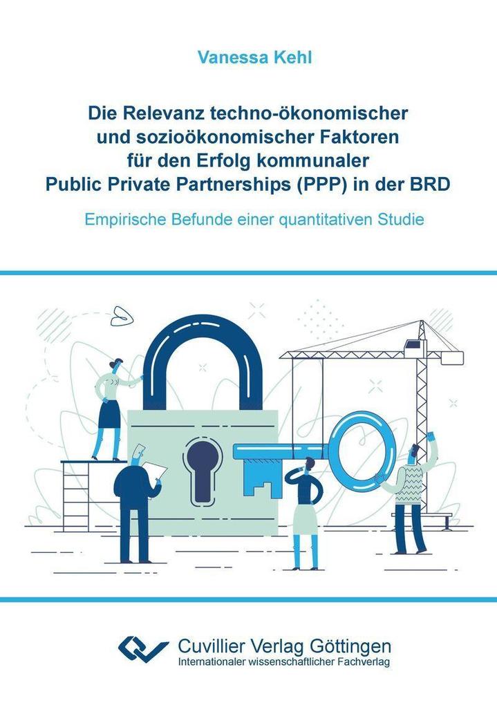 Die Relevanz techno-ökonomischer und sozioökonomischer Faktoren für den Erfolg kommunaler Public Private Partnerships (PPP) in der BRD