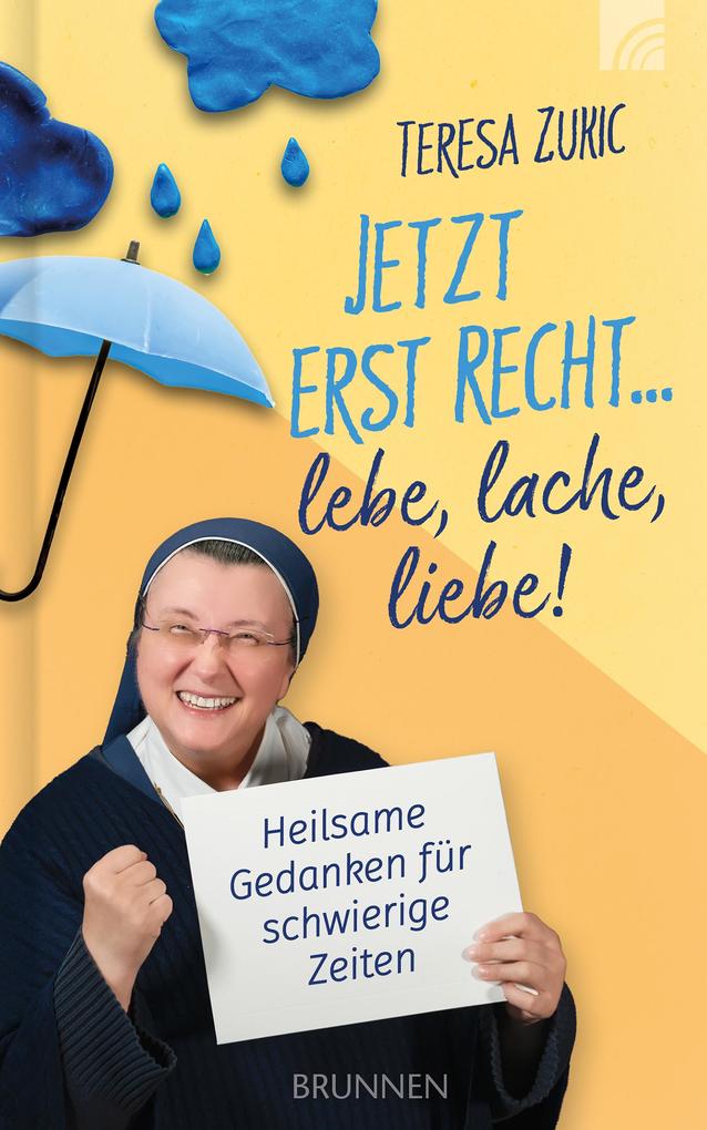 Jetzt erst recht ... lebe lache liebe!