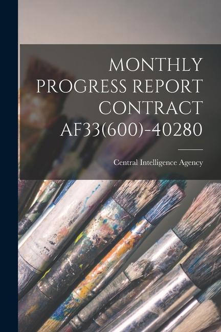 Monthly Progress Report Contract Af33(600)-40280
