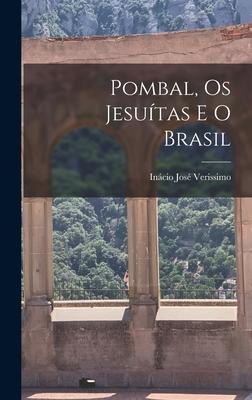 Pombal Os Jesuítas E O Brasil