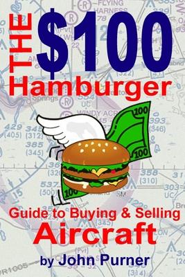 The $100 Hamburger Guide to Buying and Selling Aircraft