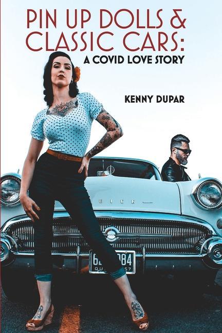Pin Up Dolls & Classic Cars: A COVID Love Story