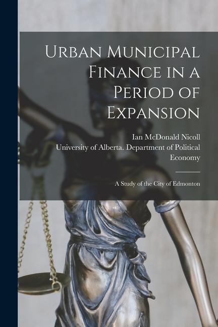 Urban Municipal Finance in a Period of Expansion: a Study of the City of Edmonton