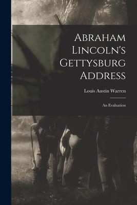 Abraham Lincoln‘s Gettysburg Address; an Evaluation