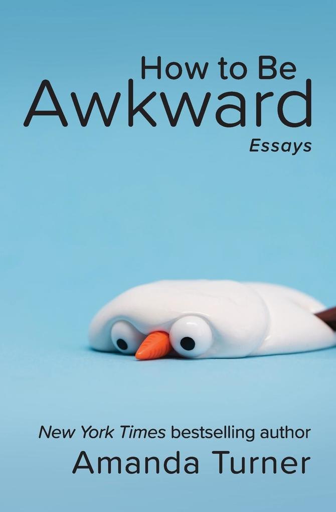 How to Be Awkward