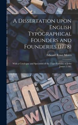 A Dissertation Upon English Typographical Founders and Founderies (1778)