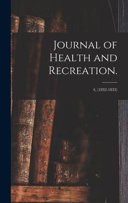 Journal of Health and Recreation.; 4 (1832-1833)