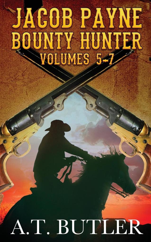 Jacob Payne Bounty Hunter Volumes 5 - 7