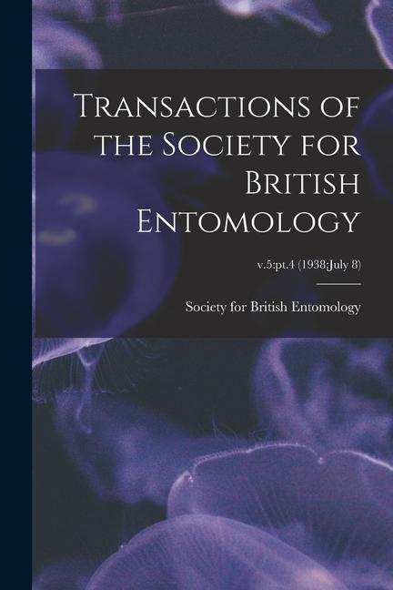 Transactions of the Society for British Entomology; v.5: pt.4 (1938: July 8)